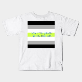 Who f*cks gender better than me? Agender pride flag Kids T-Shirt